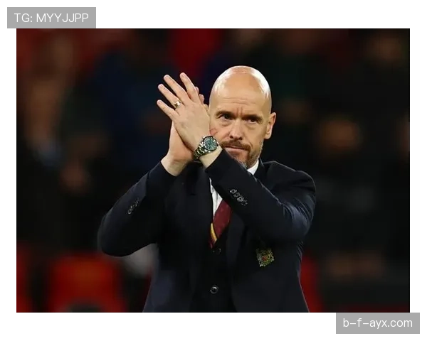 滕哈赫战术革新驱动球队竞争力跃升，进攻体系焕发新活力